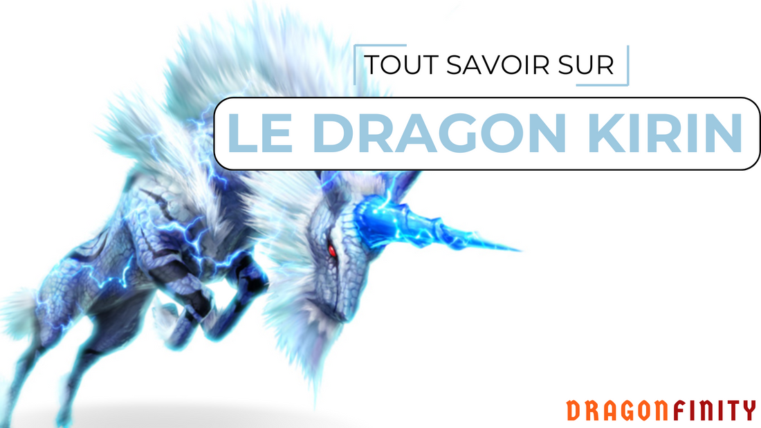 Tout Savoir sur le Dragon Kirin