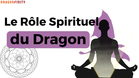 Le Rôle Spirituel des Dragons - DragonFinity